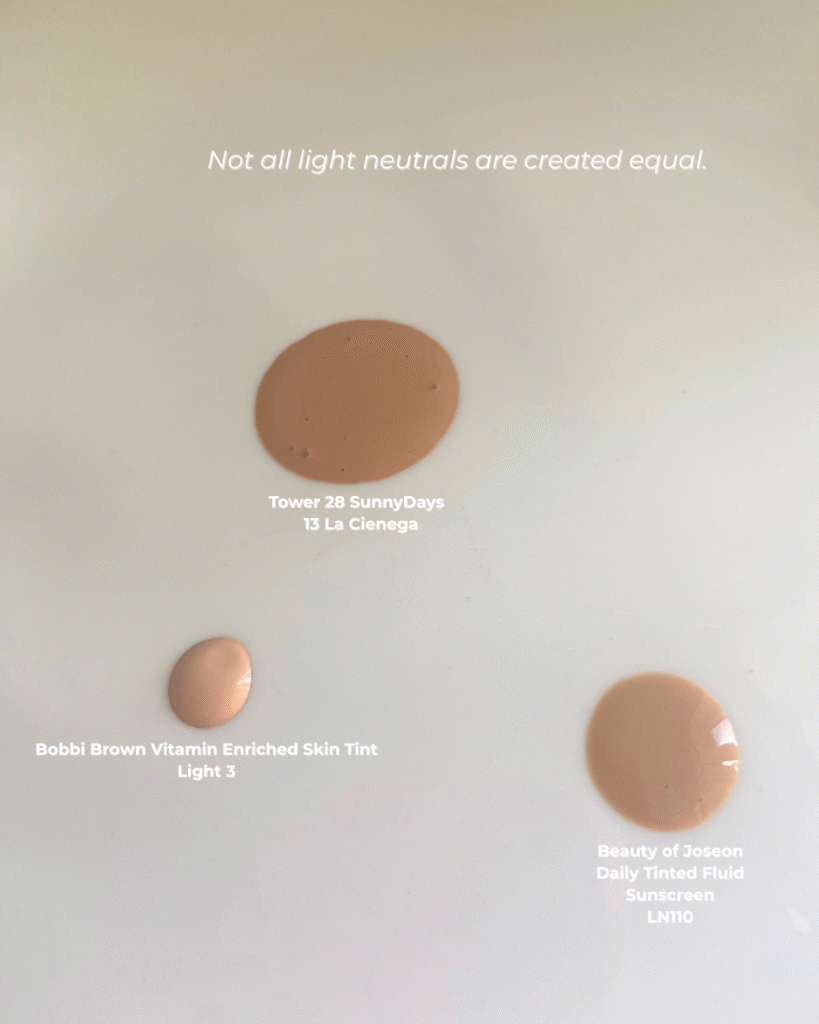 Swatch comparison of light neutral shades: Tower 28 SunnyDays in 13 La Cienega, Bobbi Brown Skin Tint in Light 3, and Beauty of Joseon Tinted SPF in LN110. Each product is labeled to show variation in tone and depth